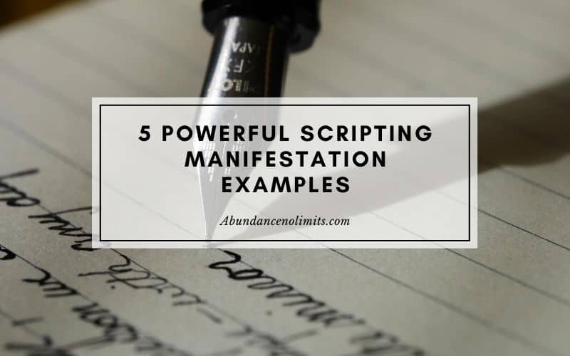 5 Powerful Scripting Manifestation Examples