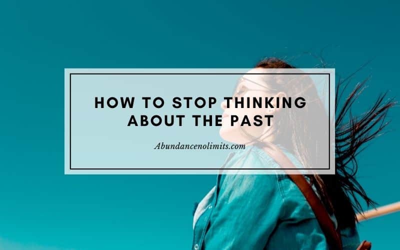 How to Stop Thinking About the Past?