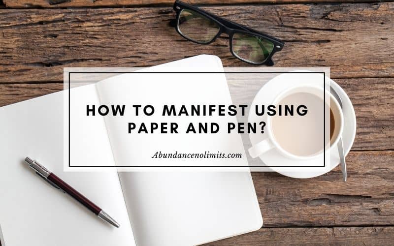How to Manifest Using Paper and Pen