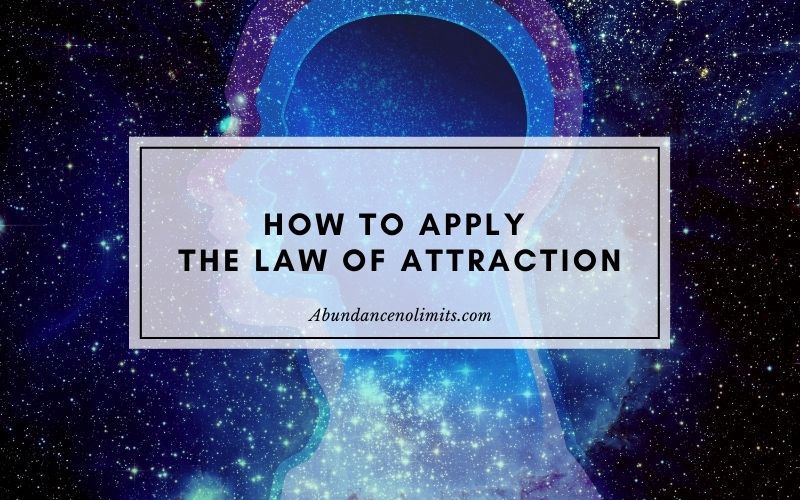 how to apply the law of attraction