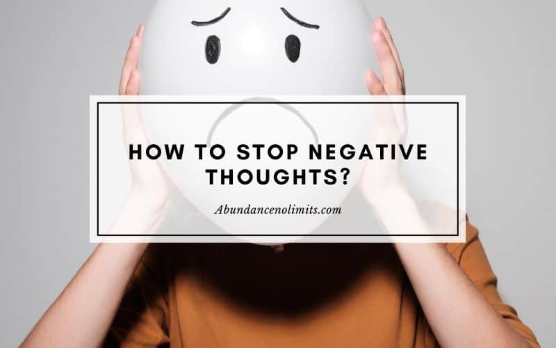 How to Stop Negative Thoughts from Entering Your Mind