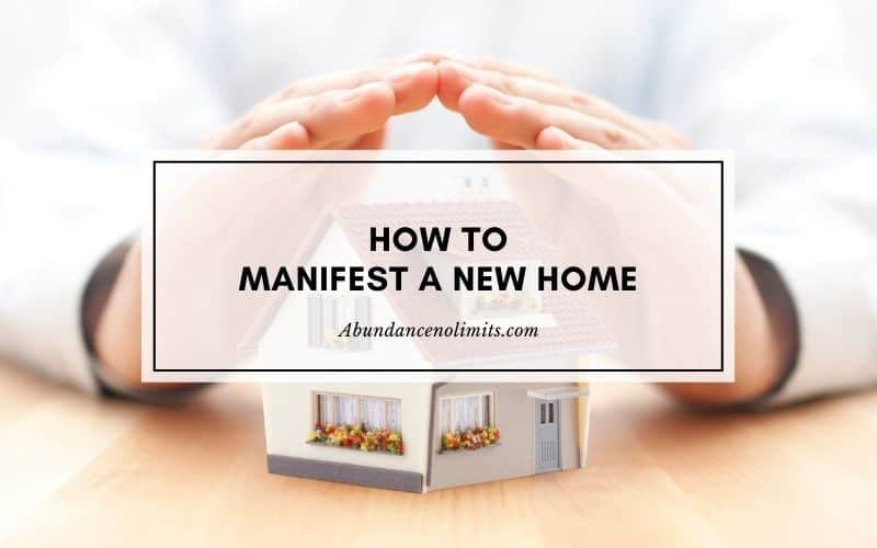 How to Manifest a New Home