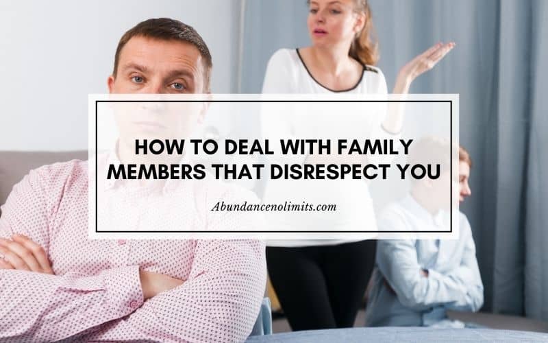 how to deal with family members that disrespect you