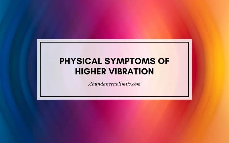 Physical Symptoms of Higher Vibration