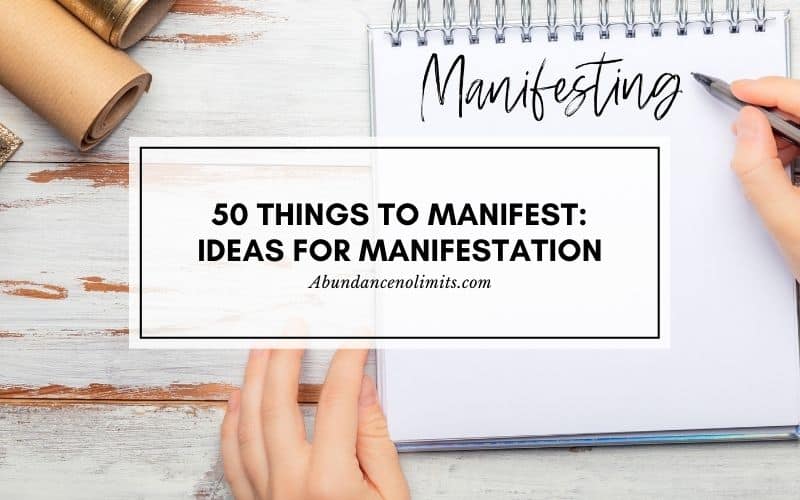 50 Things to Manifest: Ideas for Manifestation