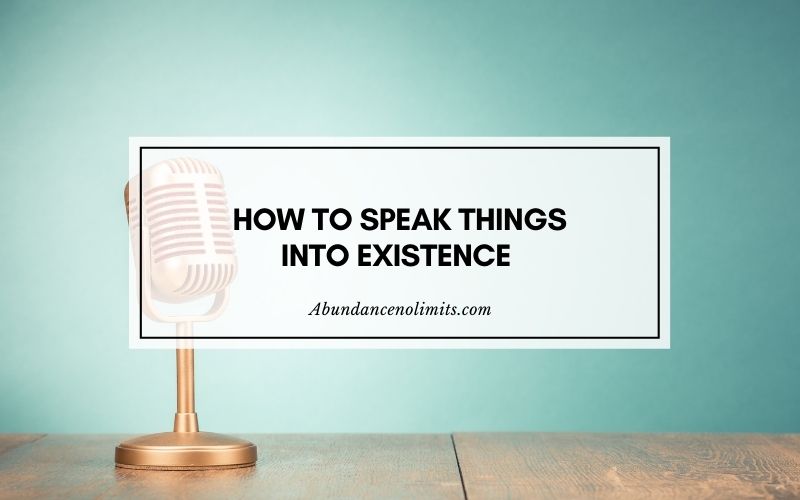 how to speak things into existence