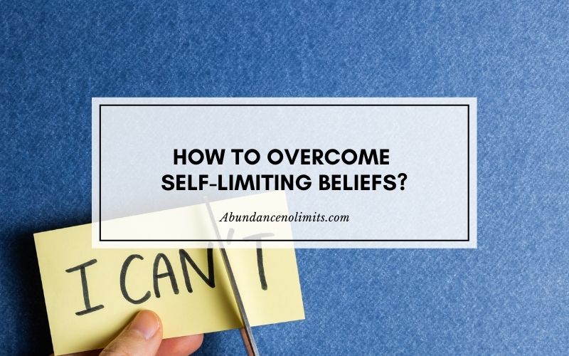 Examples of Self-Limiting Beliefs