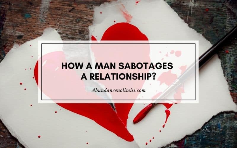 How a Man Sabotages a Relationship?