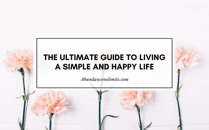 How to Live a Simple Life and be Happy