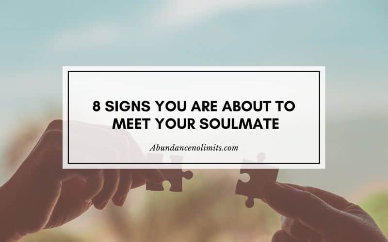 8 Signs Your Soulmate is About to Enter Your Life