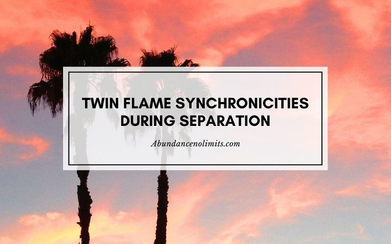 Twin Flame Synchronicities during Separation