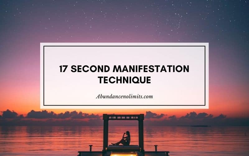 17 Second Manifestation Technique