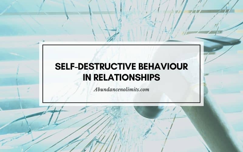 Self-Destructive Behaviour in Relationships