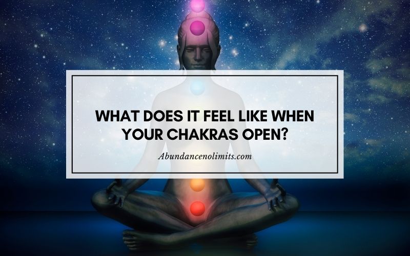 What Does It Feel Like When Your Chakras Open