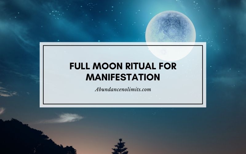 Full Moon Ritual for Manifestation