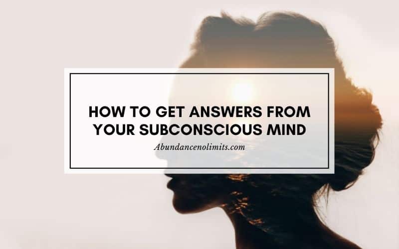 How to Get Answers from Your Subconscious Mind