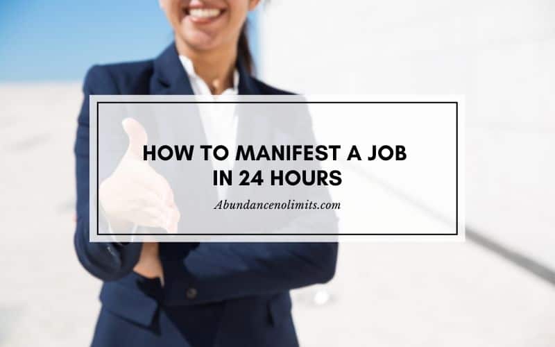 How to Manifest a Job in 24 Hours