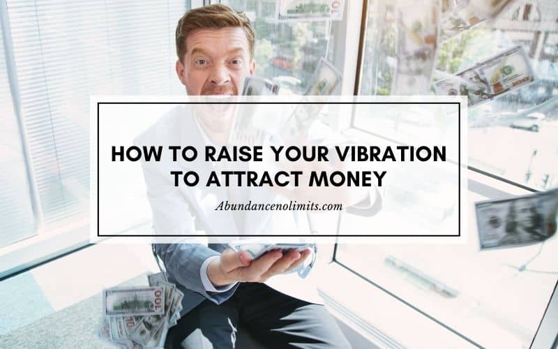 How to Raise Your Vibration to Attract Money