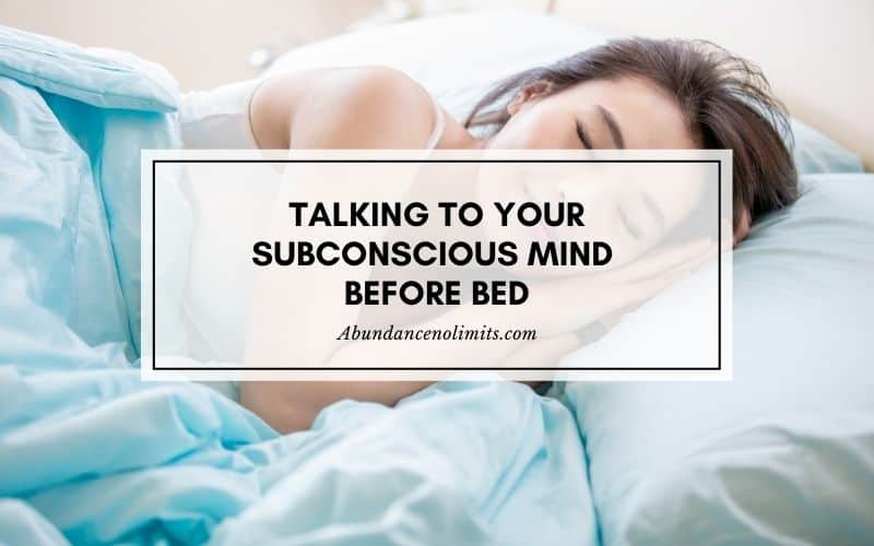 Talking to Your Subconscious Mind Before Bed