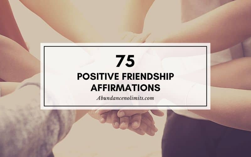 75 Positive Friendship Affirmations