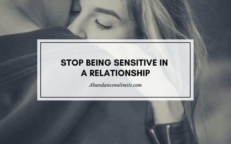 How to Stop Being Sensitive in a Relationship?