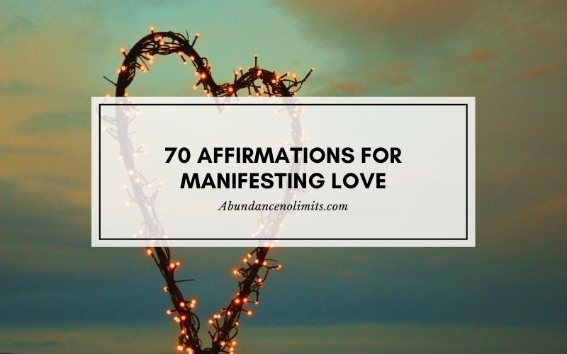 70 Affirmations for Manifesting Love