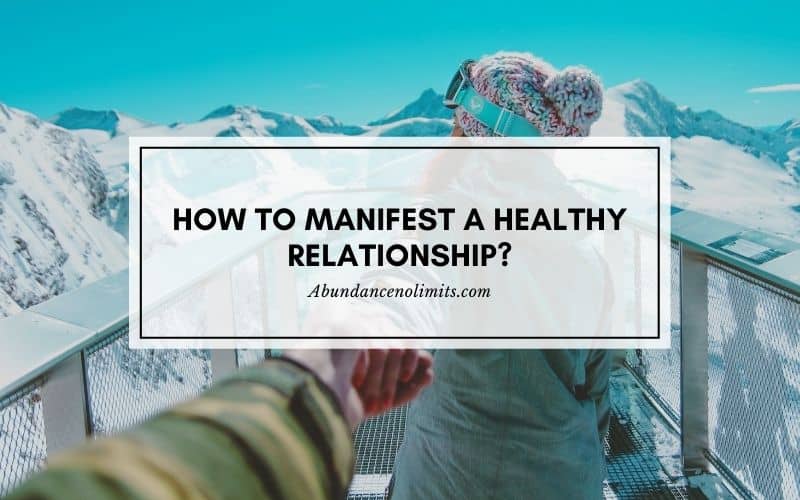 How to Manifest a Healthy Relationship?