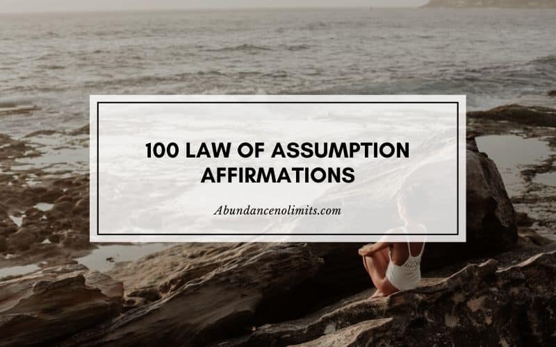 100 Law of Assumption Affirmations