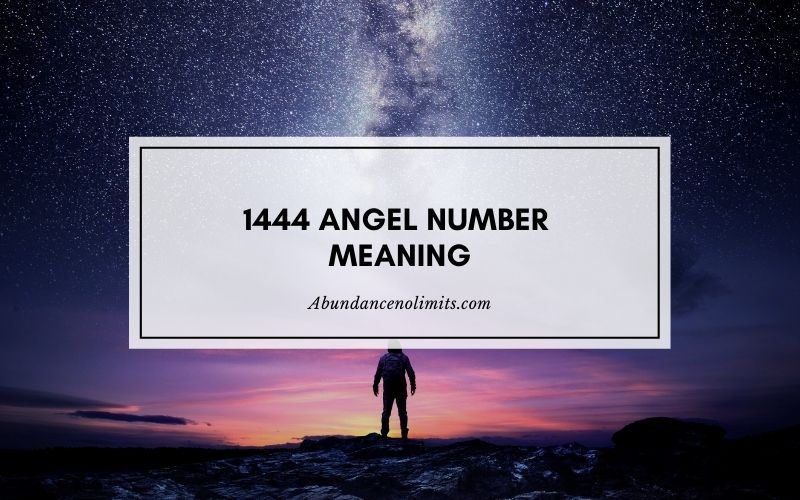 1444 Angel Number Meaning