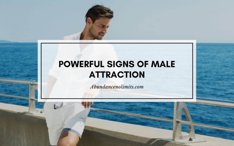 Powerful Signs Of Male Attraction