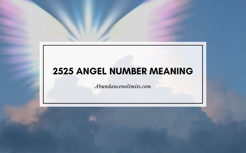 2525 Angel Number Meaning