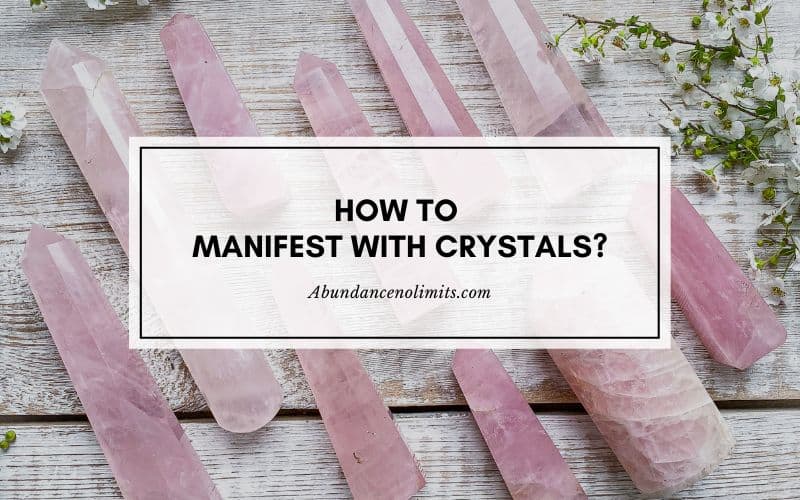 How to Manifest with Crystals?