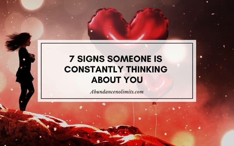 7 Signs Someone Is Constantly Thinking About You