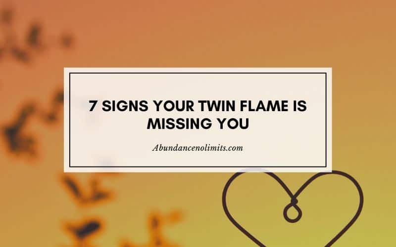 7 Signs Your Twin Flame Is Missing You
