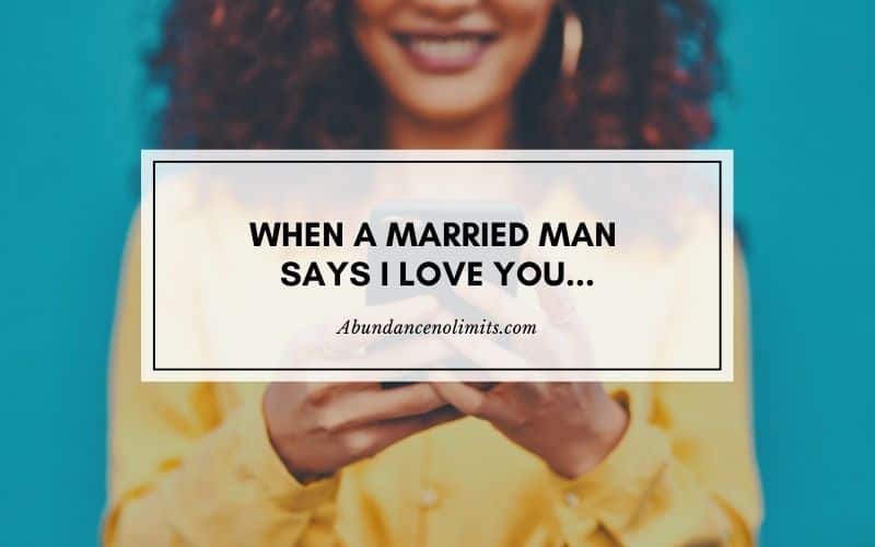 When A Married Man Says I Love You...