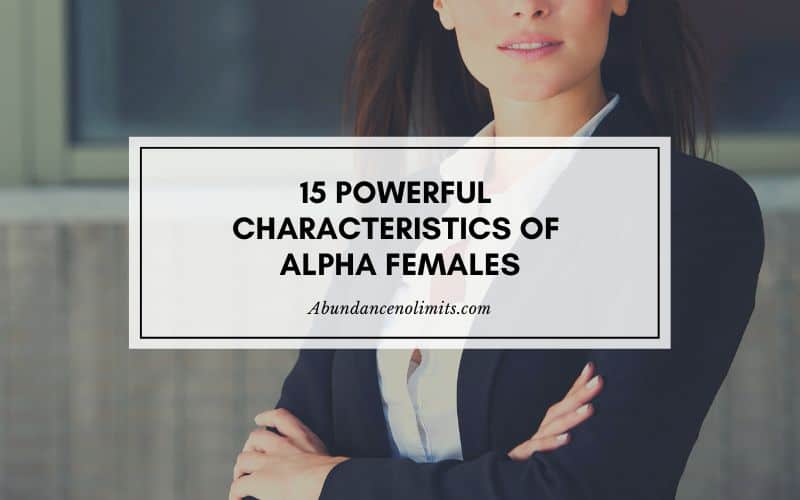 15 Powerful Characteristics of Alpha Females in a Relationship