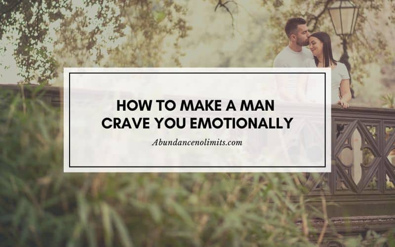 How To Make A Man Crave You Emotionally
