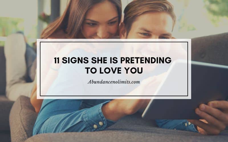 Signs She is Pretending To Love You