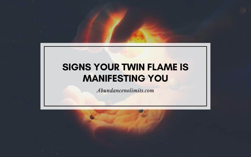 Signs Your Twin Flame Is Manifesting You