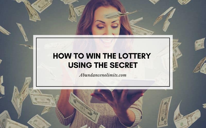 How To Win The Lottery Using The Secret