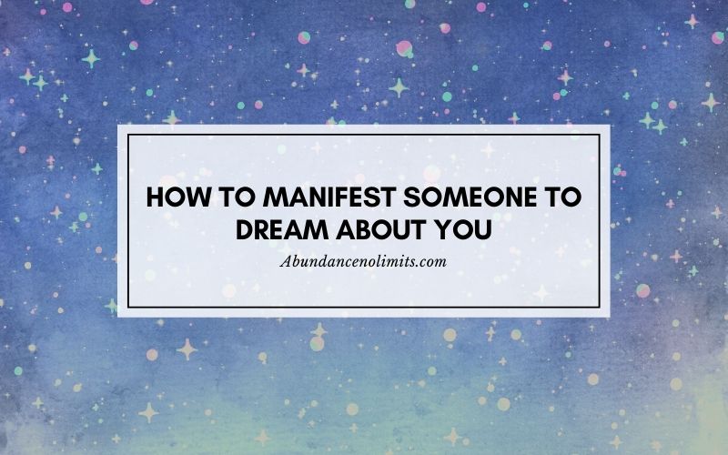How to Manifest Someone to Dream About You