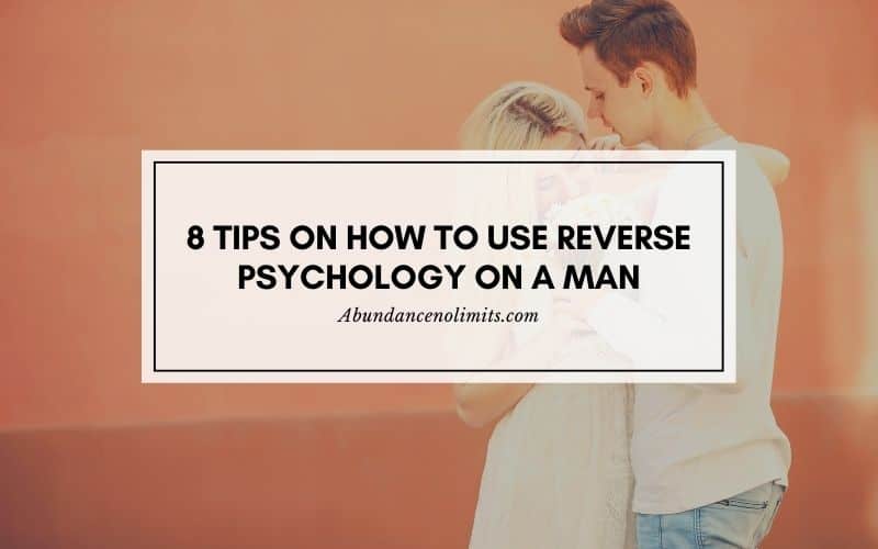 How to Use Reverse Psychology on a Man