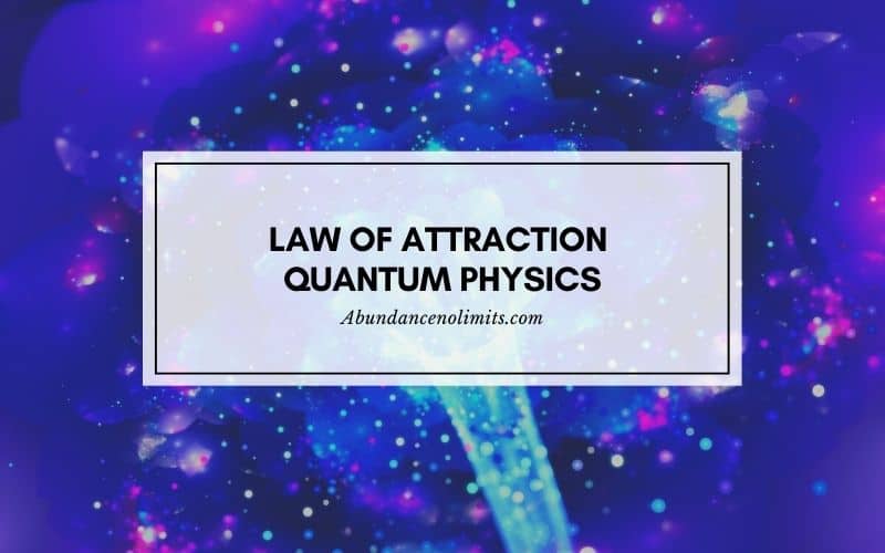 Law of Attraction Quantum Physics