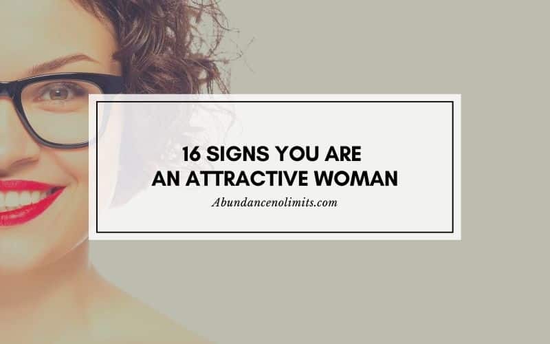 16 Signs You Are An Attractive Woman