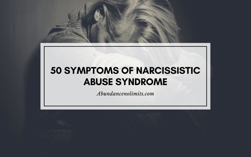 50 Symptoms of Narcissistic Abuse Syndrome