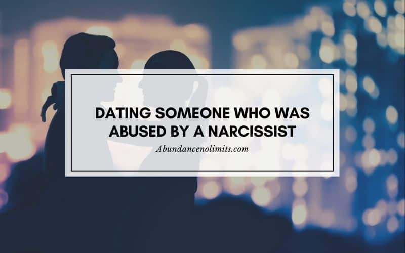 Dating Someone Who Was Abused By A Narcissist