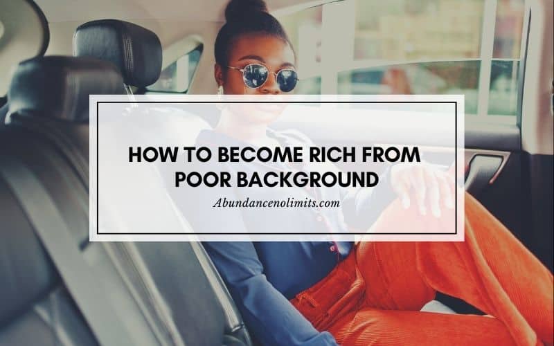 5 Tips on How to Become Rich from Poor Background