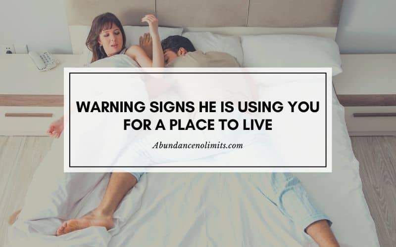 Signs He Is Using You For A Place To Live