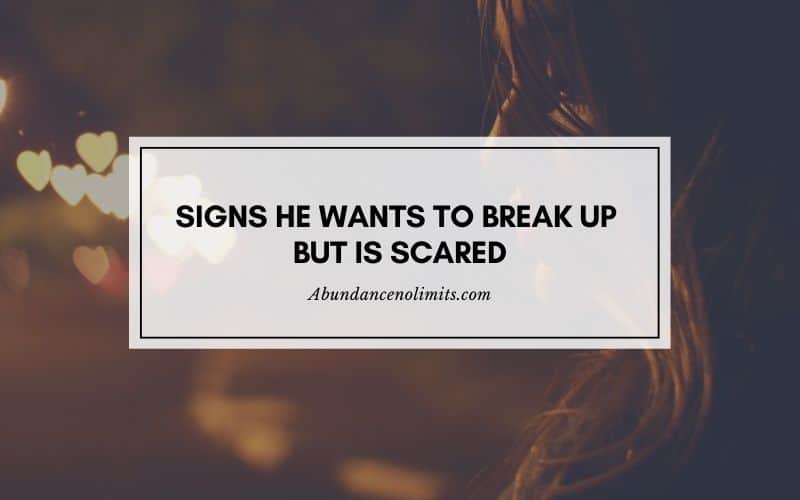 Signs He Wants To Break Up But Is Scared