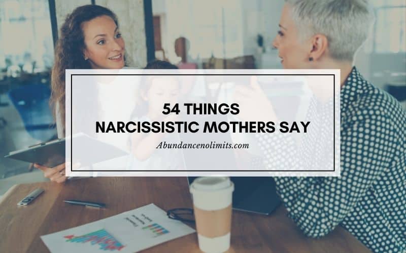 Things Narcissistic Mothers Say